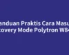 Panduan Praktis Cara Masuk Recovery Mode Polytron W8470