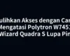 Pulihkan Akses dengan Cara Mengatasi Polytron W7451 Wizard Quadra S Lupa Pin