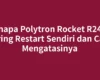 Kenapa Polytron Rocket R2407 Sering Restart Sendiri dan Cara Mengatasinya