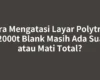 Cara Mengatasi Layar Polytron Pg2000t Blank Masih Ada Suara atau Mati Total?