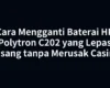 Cara Mengganti Baterai HP Polytron C202 yang Lepas Pasang tanpa Merusak Casing