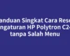 Panduan Singkat Cara Reset Pengaturan HP Polytron C24D tanpa Salah Menu
