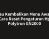 Mau Kembalikan Menu Awal? Cara Reset Pengaturan Hp Polytron GN2000
